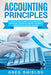 Accounting Principles: The Ultimate Guide to Basic Accounting Principles, GAAP, Accrual Accounting, Financial Statements, Double Entry Bookke by Greg Shields