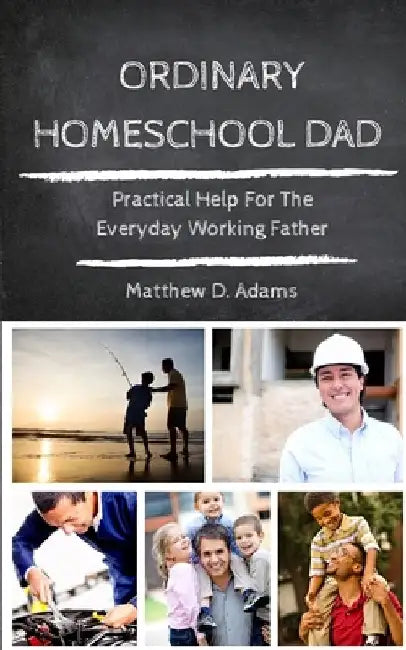 Ordinary Homeschool Dad by Sony Elise