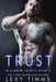 Trust: Steamy Billionaire Romance by Lexy Timms