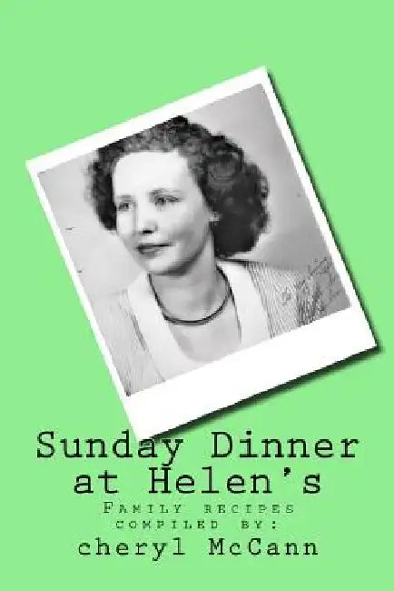 Sunday Dinner at Helen's by Cheryl McCann