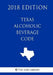 Texas Alcoholic Beverage Code (2018 Edition) by The Law Library