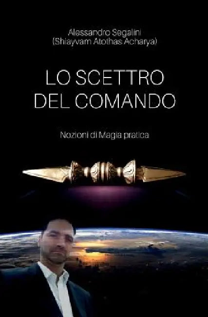 Lo scettro del Comando: Nozioni di Magia pratica by Alessandro Segalini