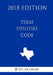 Texas Utilities Code (2018 Edition) by The Law Library