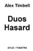 Duos Hasard by Timbell, Alex