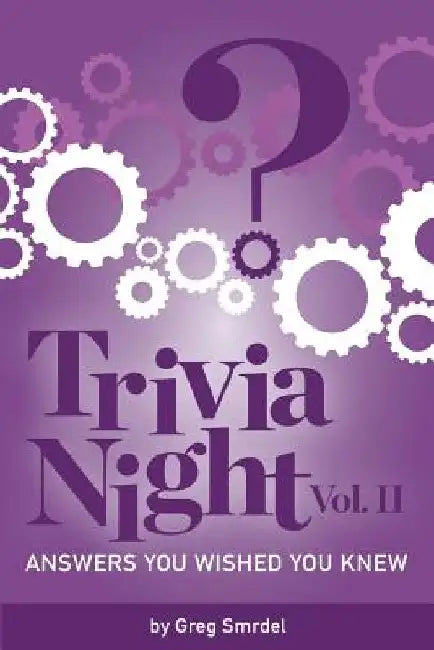 Trivia Night: Answers You Wished You Knew: Volume 2 by Greg Smrdel