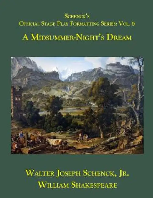 Schenck's Official Stage Play Formatting Series: : A Midsummer's Night's Dream by William Shakespeare