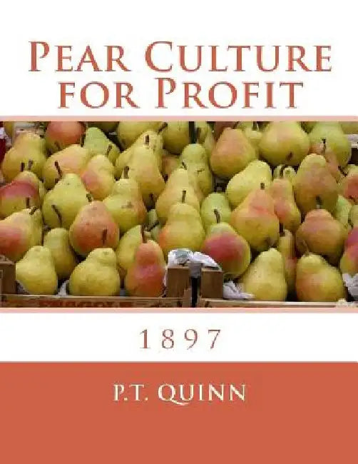 Pear Culture for Profit: 1897 by Roger Chambers