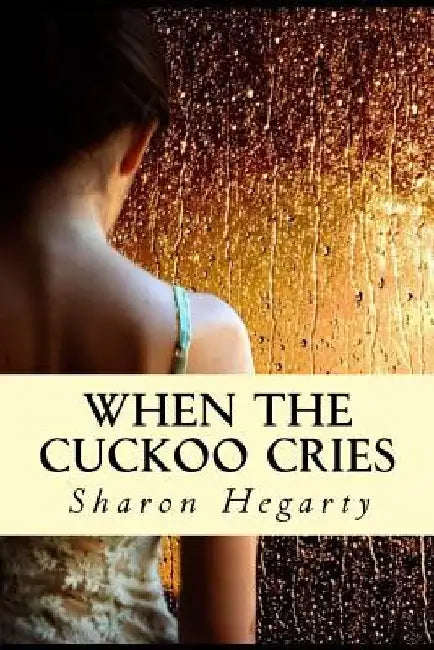 When The Cuckoo Cries by Sharon Hegarty