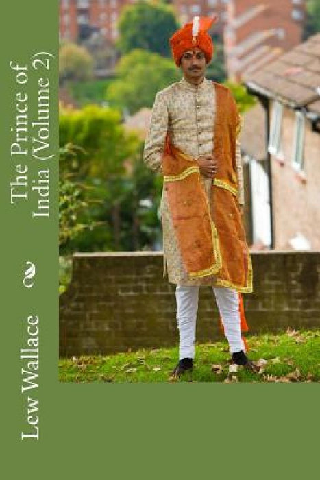 The Prince of India (Volume 2) by Lew Wallace