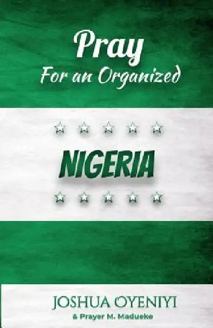 Pray For An Organized Nigeria by Prayer M. Madueke
