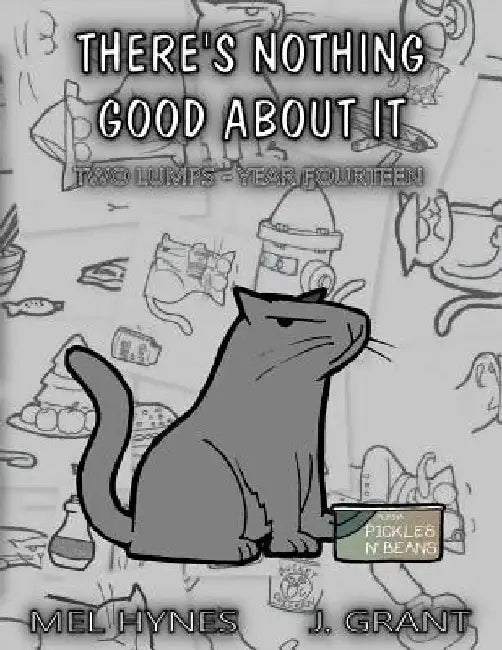 There's Nothing Good About It by J. Grant