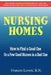 Nursing Homes: How to Find a Good One Or a Few Good Nurses in a Bad One by Frances Lovett R. N.