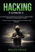 Hacking: 2 Livres En 1: Le Guide Complet Du Débutant Pour Apprendre Le Hacking Éthique Avec Python Avec Des Exemples Pratiques by Price, Miles