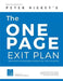 The One Page Exit Plan: The step-by-step guide to create an Exit & Succession Plan by Peter Gerard Hickey