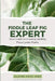 The Fiddle Leaf Fig Expert: Your Guide to Growing Healthy Ficus Lyrata Plants by Claire Akin Mba