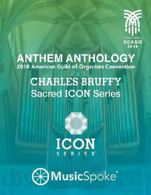 Anthem Anthology - 2018 American Guild of Organists Convention - MusicSpoke by Musicspoke