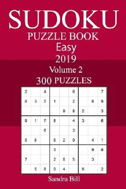 300 Easy Sudoku Puzzle Book 2019 by Sandra Bill