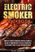 Electric Smoker Cookbook: Complete Smoker Cookbook For Real Barbecue, The Art Of Smoking Meat For Real Pitmasters, The Ultimate How-To Guide For by Gary Mercer