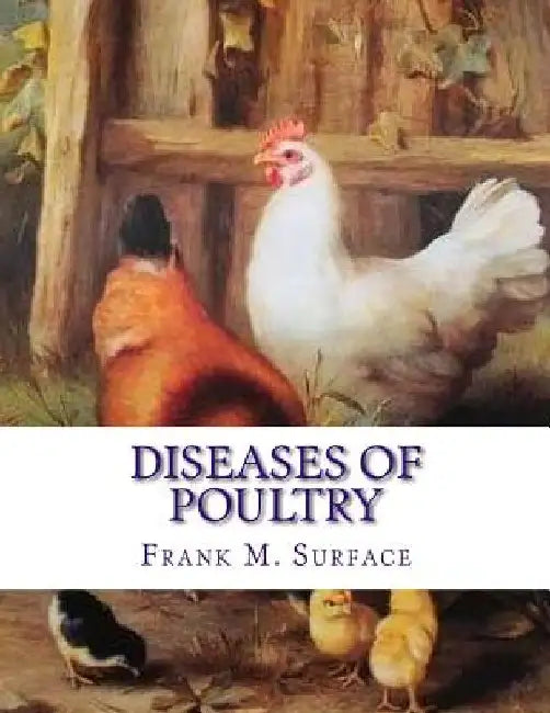 Diseases of Poultry: Their Etiology, Diagnosis, Treatment and Prevention by Jackson Chambers