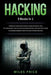 Hacking: 3 Books in 1: The Beginner's Complete Guide to Computer Hacking and Penetration Testing & The Complete Beginner's Guid by Miles Price