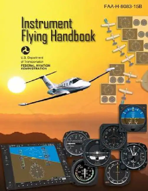 Instrument Flying Handbook: Faa-H-8083-15b by Federal Aviation Administration