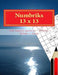 Numbriks 13 X 13 - 250 Logical Puzzles - Bronze + Silver + Gold: Easy by Andrii Pitenko