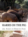 Harris on the Pig: The Breeding, Rearing, Management and Improvement of Swine by Jackson Chambers