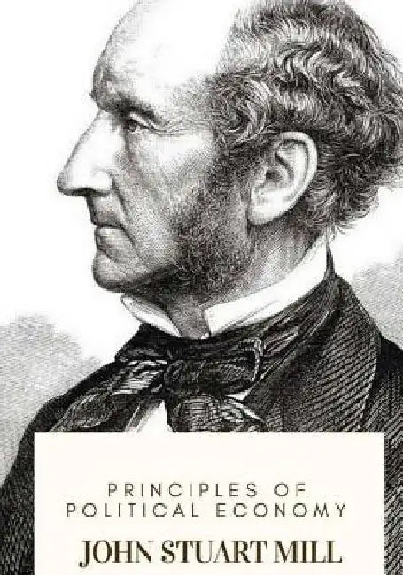Principles of Political Economy by John Stuart Mill