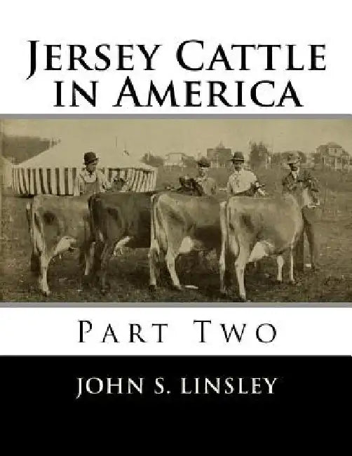 Jersey Cattle in America: Part Two by Jackson Chambers