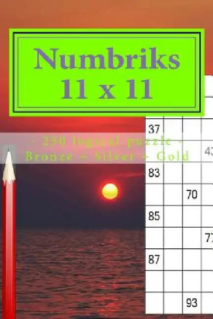 Numbriks 11 X 11 - 250 Logical Puzzle - Bronze + Silver + Gold: Easy by Andrii Pitenko