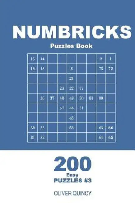 Numbricks Puzzles Book - 200 Easy Puzzles 9x9 (Volume 3) by Oliver Quincy