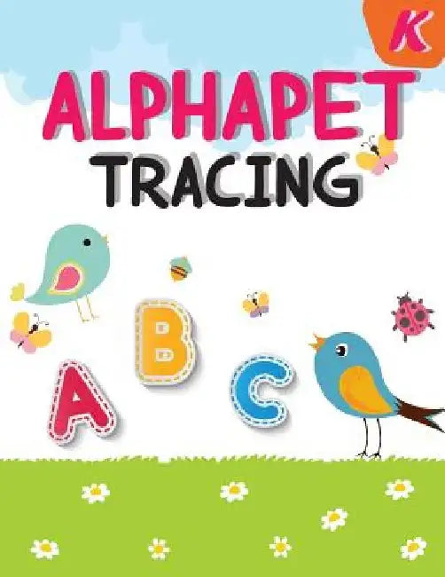 Alphabet Tracing: Kindergarten Handwriting Workbook, Trace Alphabet and Coloring for Kids, 106 Pages by Maya Auce