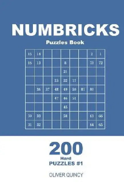 Numbricks Puzzles Book - 200 Hard Puzzles 9x9 (Volume 1) by Oliver Quincy
