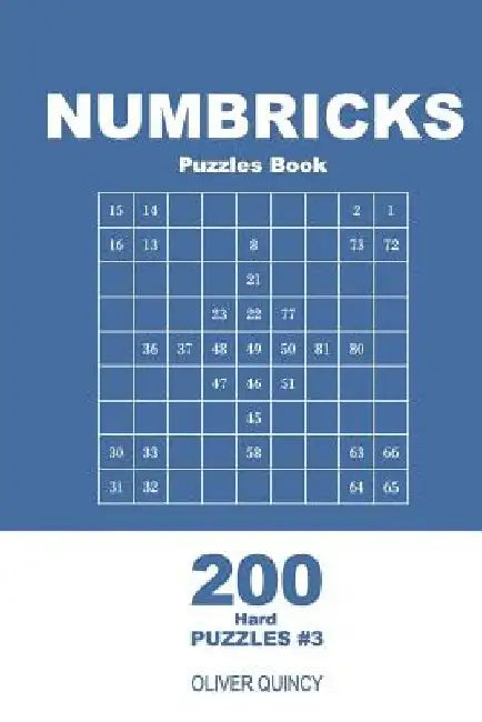 Numbricks Puzzles Book - 200 Hard Puzzles 9x9 (Volume 3) by Oliver Quincy