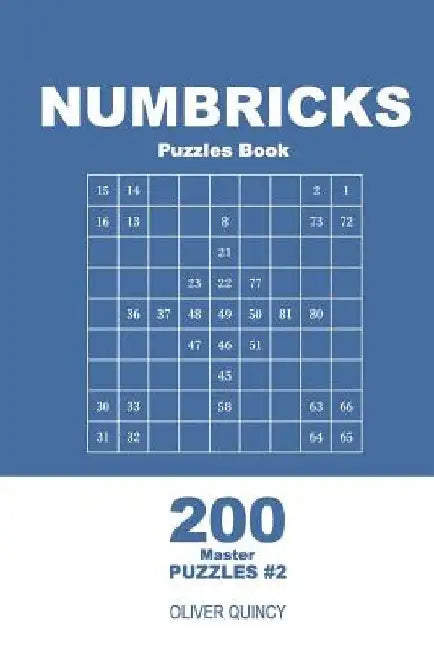 Numbricks Puzzles Book - 200 Master Puzzles 9x9 (Volume 2) by Oliver Quincy