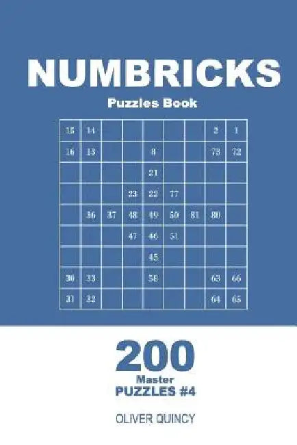 Numbricks Puzzles Book - 200 Master Puzzles 9x9 (Volume 4) by Oliver Quincy
