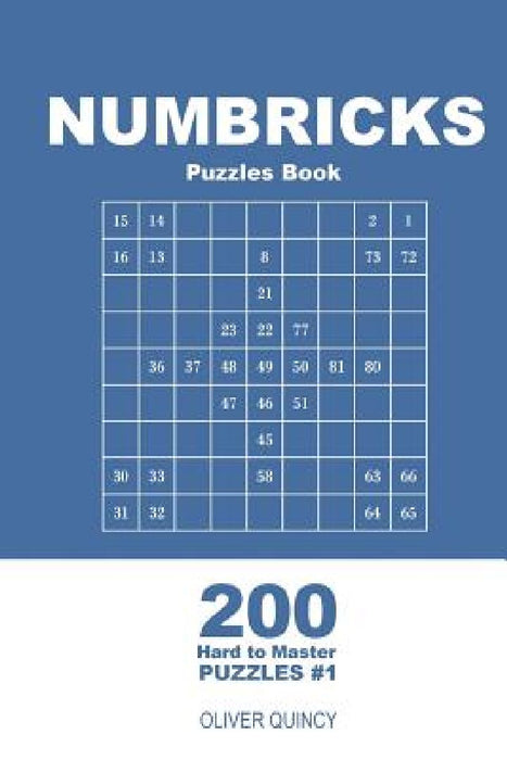 Numbricks Puzzles Book - 200 Hard to Master Puzzles 9x9 (Volume 1) by Oliver Quincy