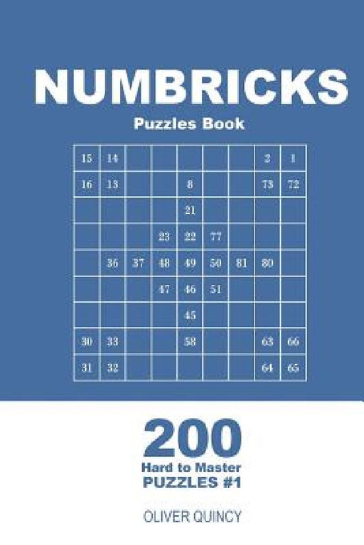 Numbricks Puzzles Book - 200 Hard to Master Puzzles 9x9 (Volume 1) by Oliver Quincy