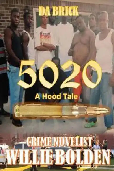 5020 A Hood Tale by Willie Bolden