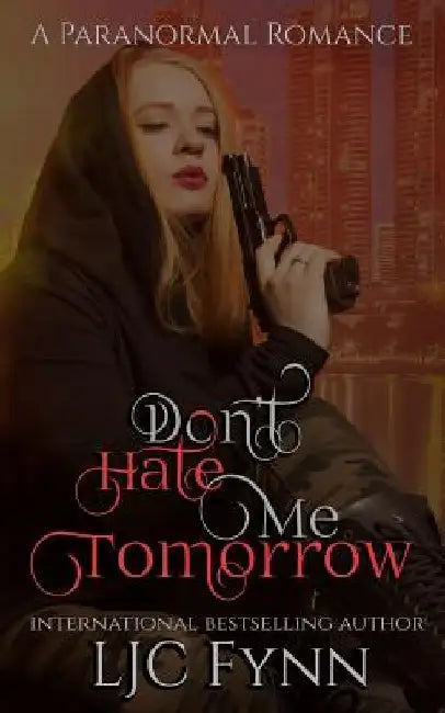 Don't Hate Me Tomorrow by Samantha Talarico