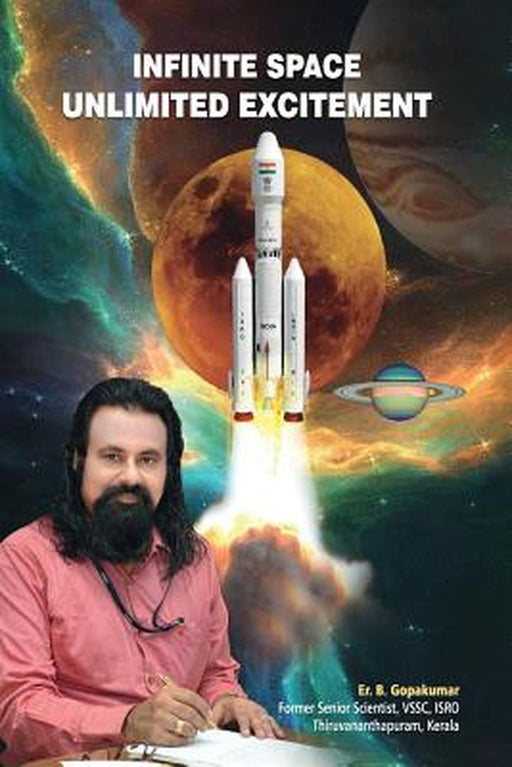 Infinite Space - Unlimited Excitement: Space exploration for future power without wire. Mission to by Bhaskaren Pillai, Gopakumar