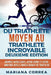 DU TRIATHLETE MOYEN AU TRIATHLETE INCROYABLE DEUXIEME EDiTION: INSPIREZ VOTRE CORPS, VOTRE ESPRIT ET VOTRE AMBITION VERS Le NIVEAU SUIVANT DE TRIATHLO by Correa, Mariana