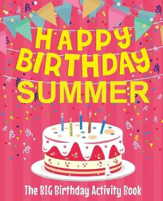 Happy Birthday Summer - The Big Birthday Activity Book: (Personalized Children's Activity Book) by Birthdaydr