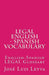Legal English - Spanish Vocabulary: English-Spanish Legal Glossary by Jose Luis Leyva