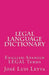 Legal Language Dictionary: English-Spanish LEGAL Terms by Jose Luis Leyva