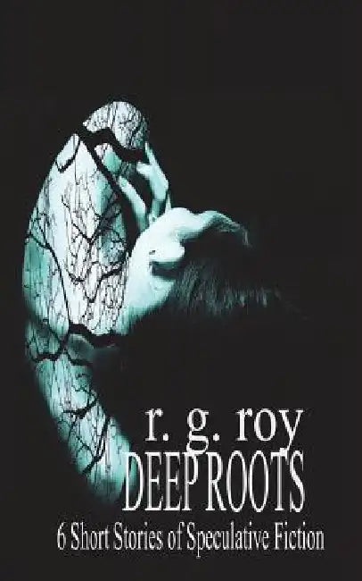 Deep Roots by R. G. Roy