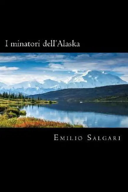 I minatori dell'Alaska (Italian Edition) by Salgari, Emilio