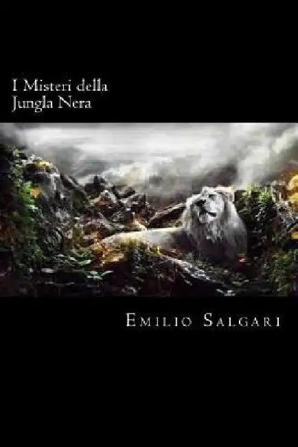 I Misteri della Jungla Nera (Italian Edition) by Salgari, Emilio