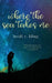 Where the Sea Takes Me by Heidi R. Kling