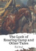The Luck of Roaring Camp and Other Tales by Bret Harte